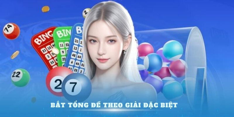 Bắt tổng đề theo giải đặc biệt